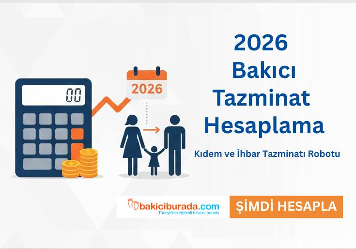 Bakıcı Tazminat Hesaplama 2026: Kıdem ve İhbar Rehberi